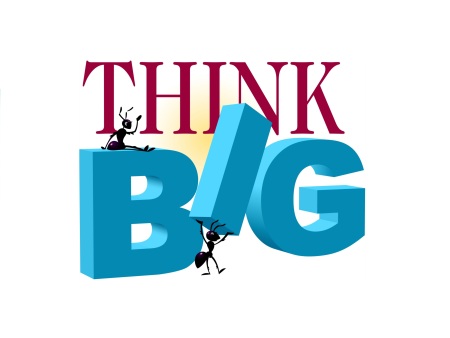 think big